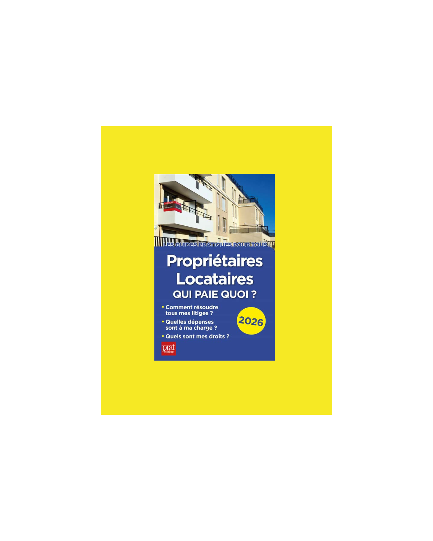 Propriétaires, locataires : qui paie quoi ? 2026