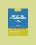 Droit de l'immobilier 2026 Droit de l'immobilier 2026